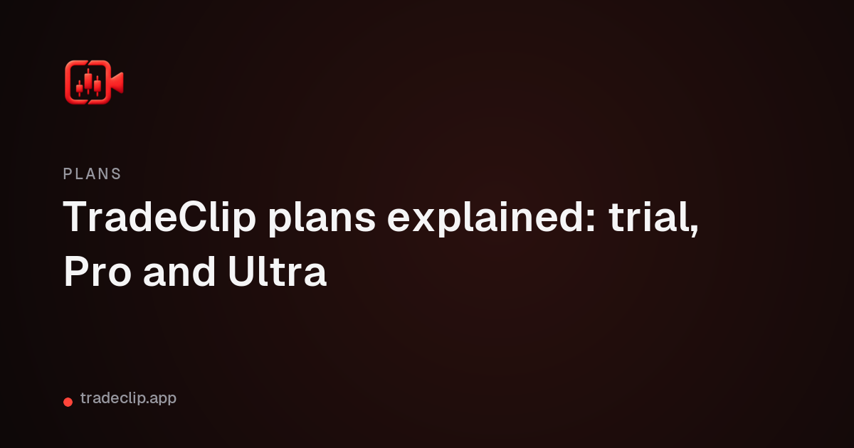 Cover card with the TradeClip mark and the title: TradeClip plans explained: trial, Pro and Ultra